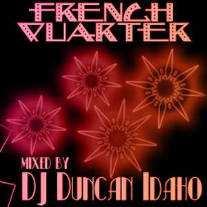 French Quarter Mixed By Duncan Idaho
